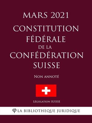 cover image of Constitution fédérale de la Confédération suisse (Mars 2021) Non annoté